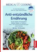 Medical Cooking: Antientzündliche Ernährung - Gesunde Rezepte gegen die Entzündung